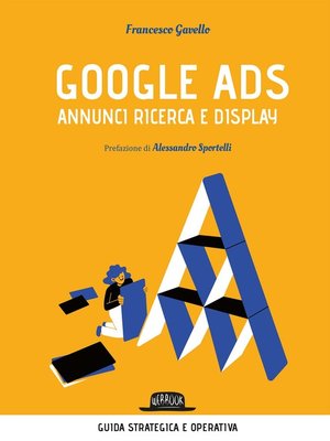 cover image of Google Ads--annunci ricerca e display. Costruisci, converti e analizza le tue campagne pubblicitarie